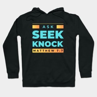 Ask Seek Knock | Bible Verse Matthew 7:7 Hoodie